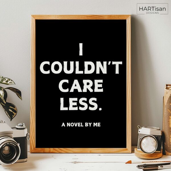 Couldnt Care (Black) [Unframed]