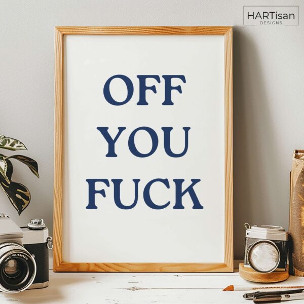 Off You Fuck (Blue) [Unframed]