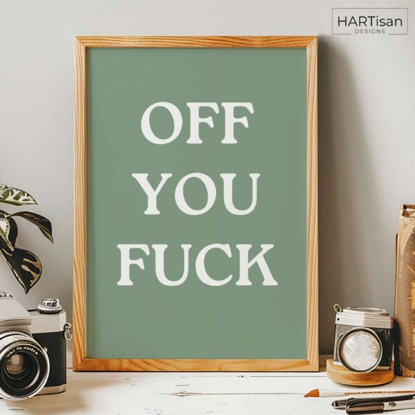 Off You Fuck (Green) [Unframed]