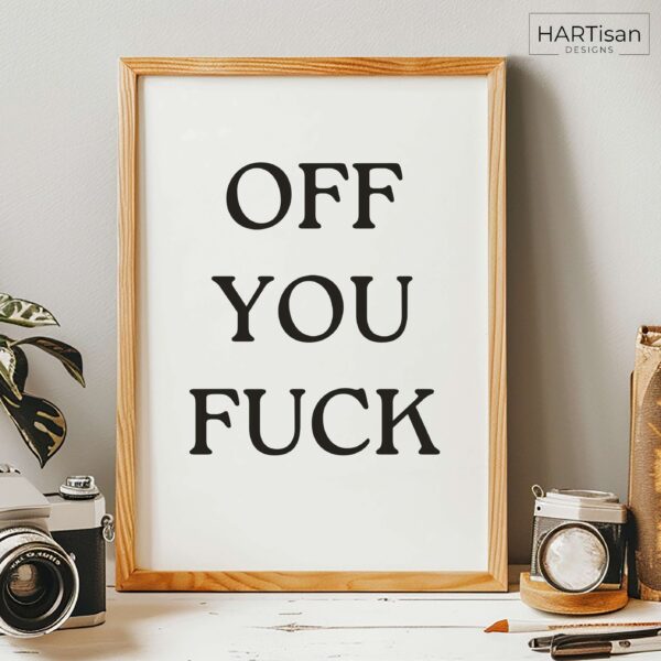 Off You Fuck (White) [Unframed]