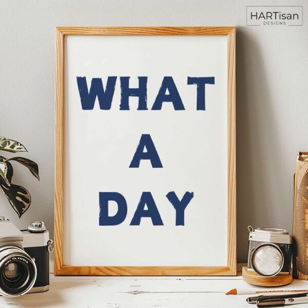 What A Day (Blue) [Unframed]