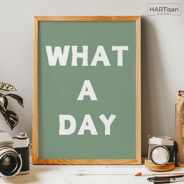 What A Day (Green) [Unframed]